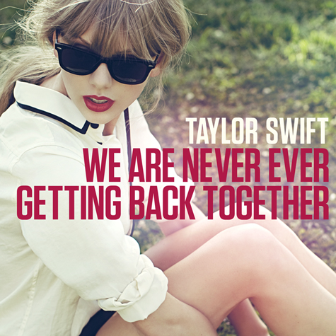 Taylor Swift Never Getting Back Together